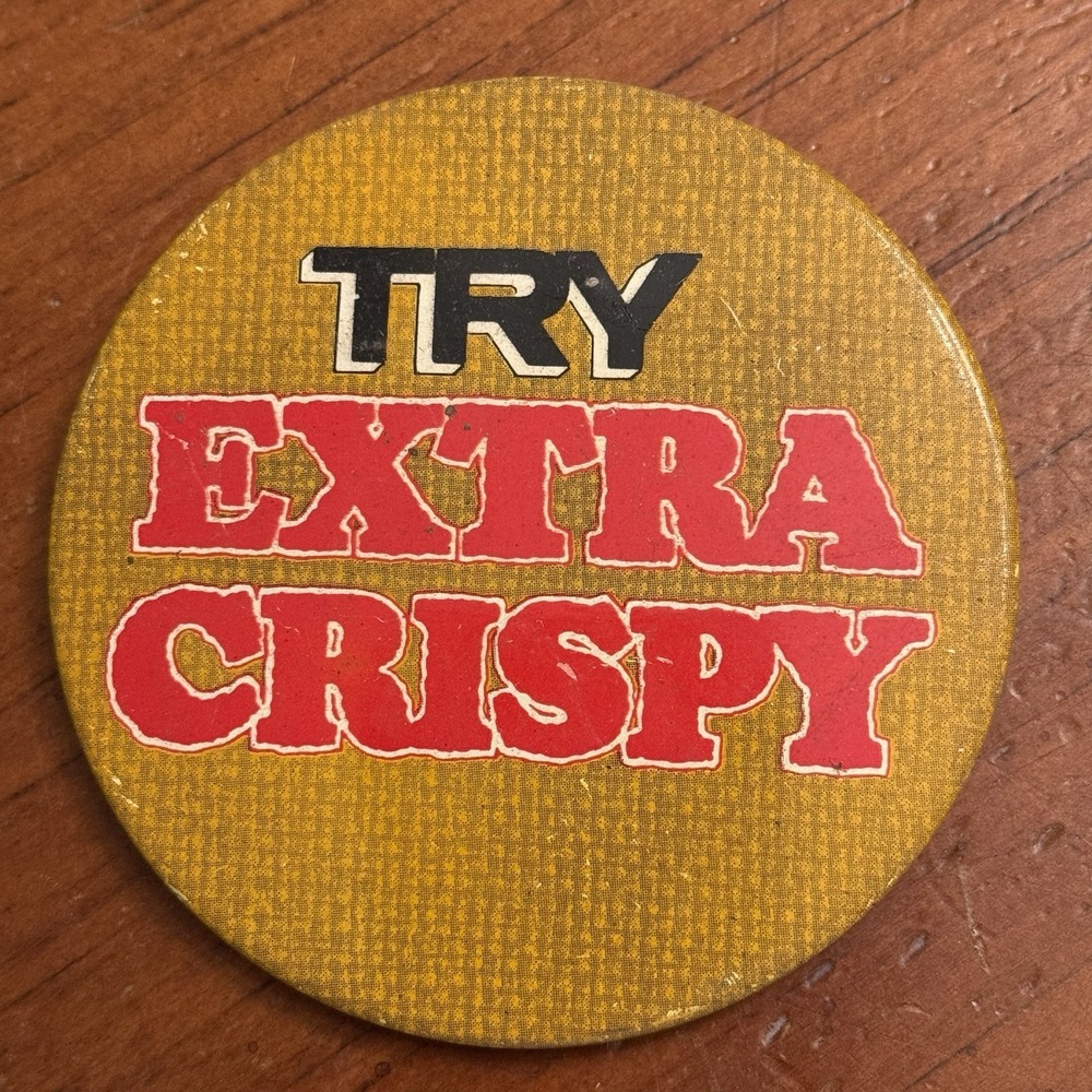 Try‎ Extra Crispy Vintage Pinback Button Pin Round Circle